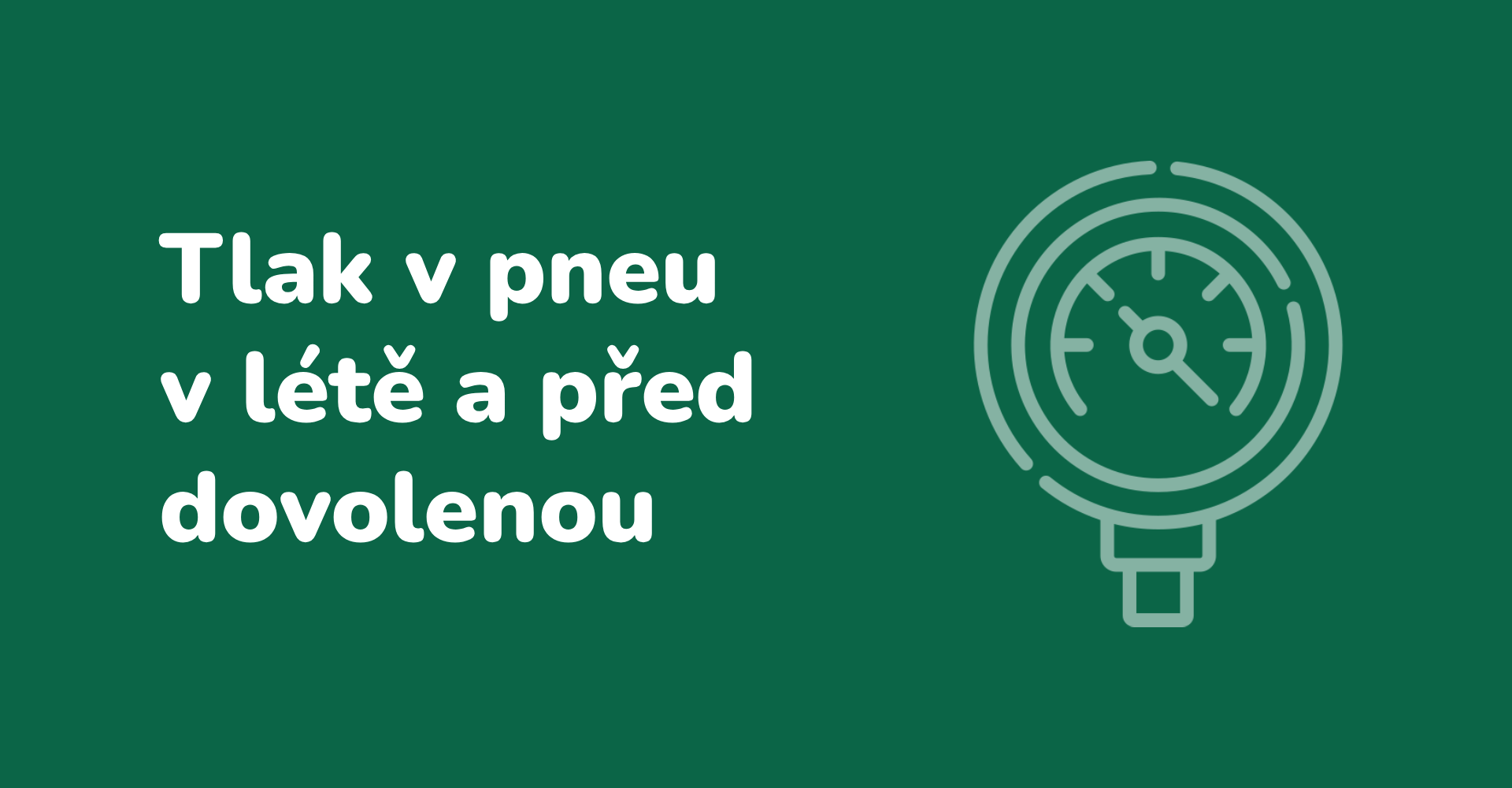 Tlak v pneumatikách v létě a před dovolenou